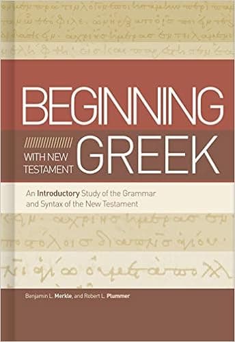 Beginning New Testament Greek: An Introductory Grammar